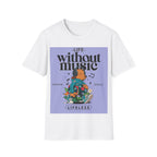 "Life Without Music..."