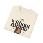 "Life Without Music..."